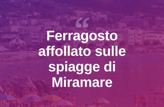 Ferragosto a Miramare, spiagge piene e quartiere in festa