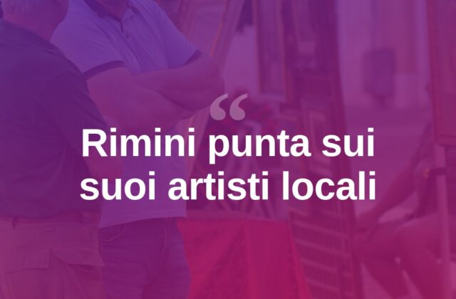Rimini valorizza i suoi artisti locali tra arte e turismo