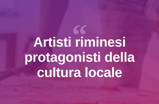 Rimini celebra i suoi artisti, tra tradizione e nuove generazioni