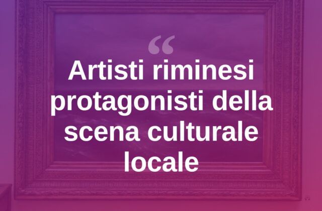 Rimini valorizza i suoi artisti locali con nuove iniziative