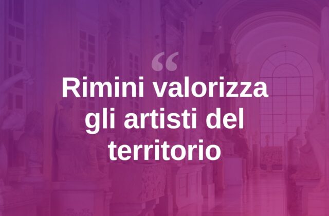 Rimini valorizza i suoi artisti locali con nuove iniziative culturali
