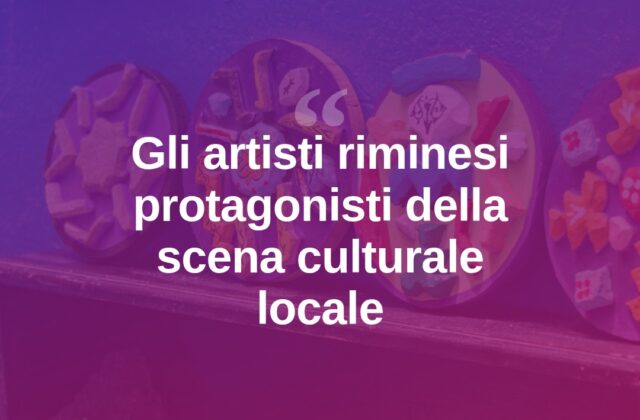Rimini valorizza i suoi artisti tra tradizione e nuove proposte