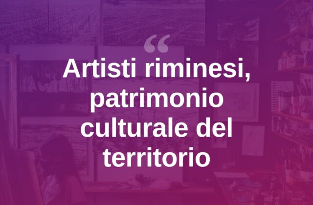 Rimini celebra i suoi artisti, patrimonio creativo del territorio