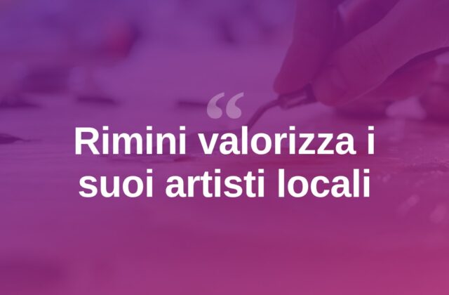 Rimini valorizza i suoi artisti: un patrimonio da riscoprire