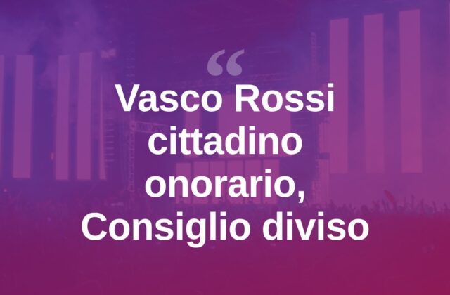 Vasco Rossi cittadino onorario, il Consiglio si spacca