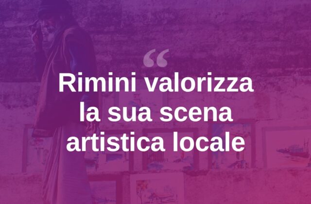 Rimini valorizza i suoi artisti locali con nuove iniziative