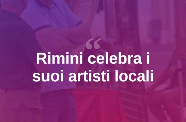 Rimini valorizza i suoi artisti locali con una rassegna dedicata