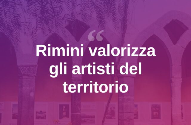 Rimini valorizza i suoi artisti tra mostre e iniziative locali