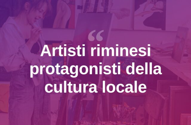 Rimini, gli artisti locali protagonisti della scena culturale