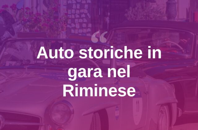 Auto storiche a Rimini per la Transitalia Marathon