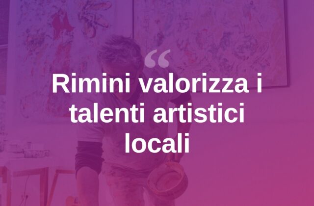 Rimini valorizza i suoi artisti locali con nuove iniziative