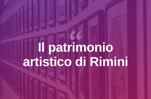 Rimini e i suoi artisti: un patrimonio da valorizzare