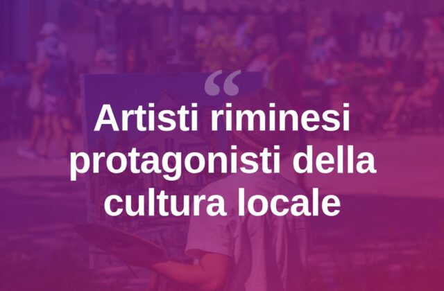 Rimini, il talento degli artisti locali al centro della scena culturale