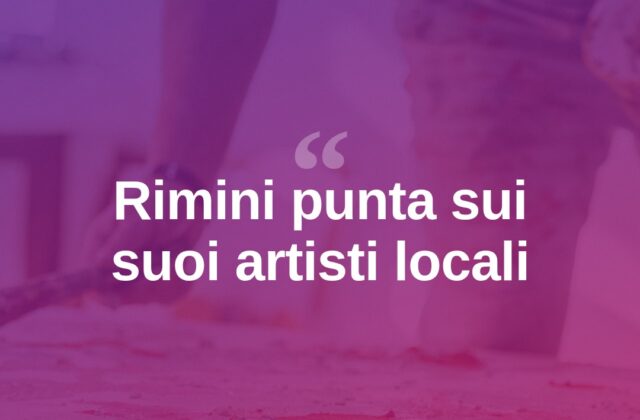 Rimini valorizza i suoi artisti locali con nuove iniziative
