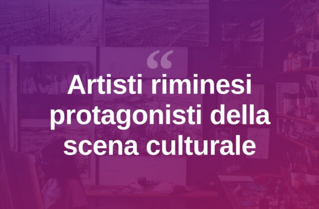 Rimini valorizza i suoi artisti tra mostre ed eventi diffusi