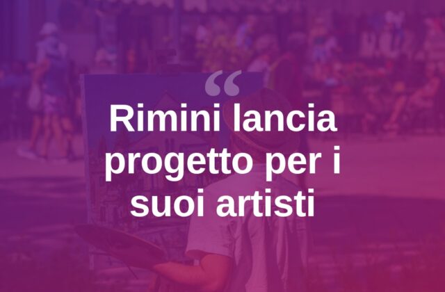 Rimini valorizza i suoi artisti con un nuovo progetto culturale