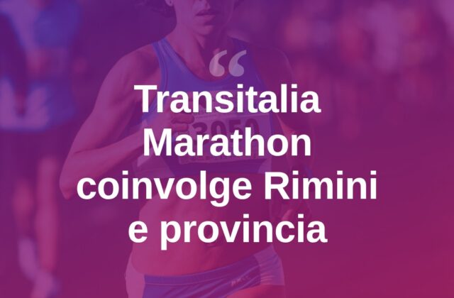 Transitalia Marathon, Rimini tappa dell’evento podistico nazionale