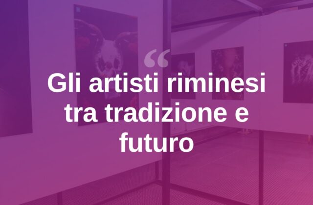 Rimini, il patrimonio degli artisti locali torna al centro della scena