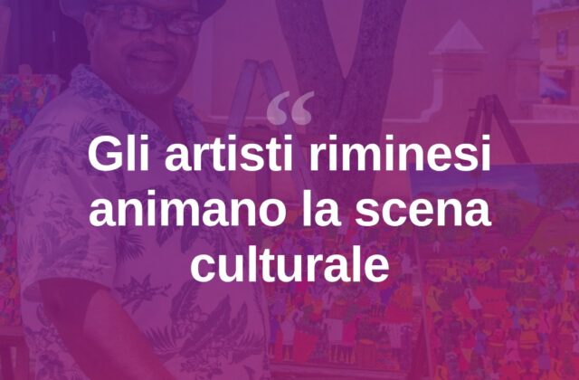 Rimini, gli artisti locali protagonisti della scena culturale cittadina