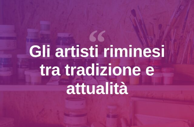 Rimini, gli artisti locali protagonisti della scena culturale