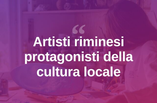 Rimini, gli artisti locali protagonisti della scena culturale