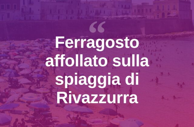Ferragosto a Rivazzurra, spiagge piene e lungomare in festa