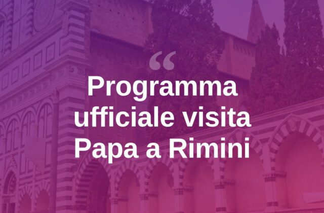 Il Papa a Rimini e San Marino: reso noto il programma ufficiale
