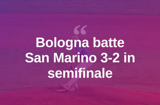 Baseball, Bologna batte San Marino 3-2 in gara3 di semifinale