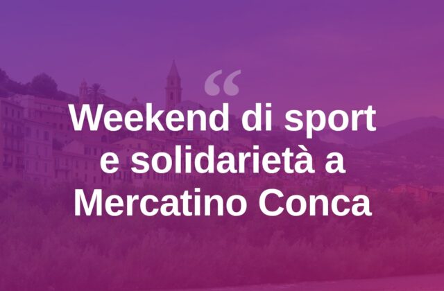 Mercatino Conca, un weekend tra sport, festa e solidarietà