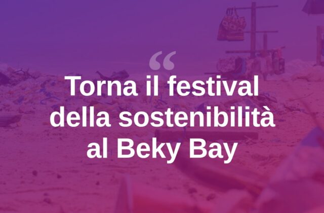 “Wear The Future”, torna al Beky Bay il festival della sostenibilità