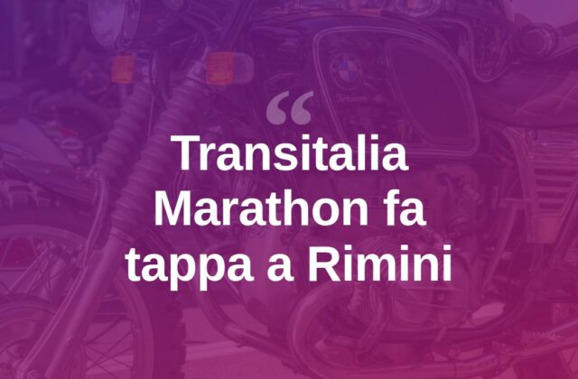 Transitalia Marathon torna a far tappa nel Riminese