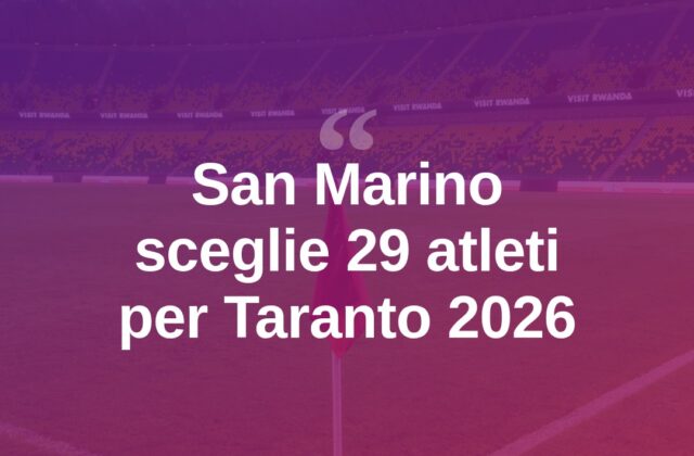 San Marino a Taranto 2026: 29 atleti in gara
