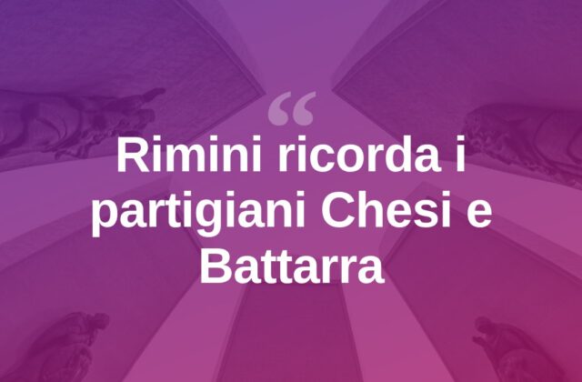 Rimini ricorda i partigiani Chesi e Battarra, 82 anni dopo