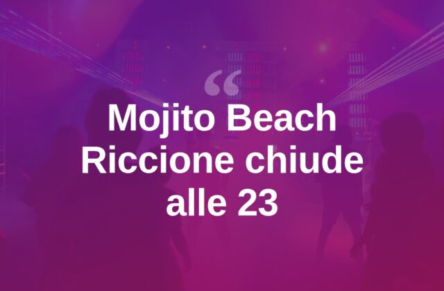 Riccione, il Mojito Beach chiude alle 23 fino al 30 agosto