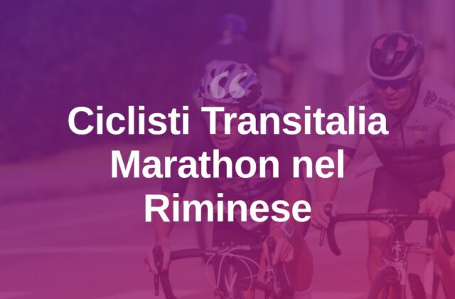 La Transitalia Marathon attraversa il Riminese