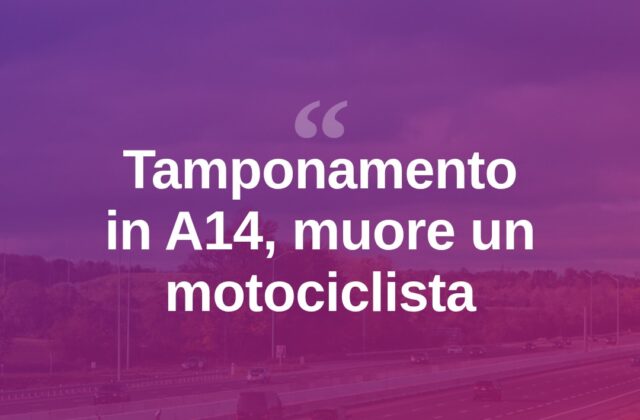 Tamponamento in A14, muore un motociclista tra Riccione e Rimini