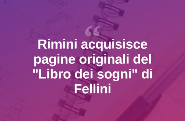 Rimini acquisisce quattro pagine del “Libro dei sogni” di Fellini