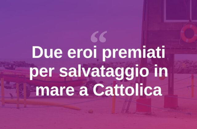 Cattolica premia i due bagnanti che hanno salvato due persone in mare