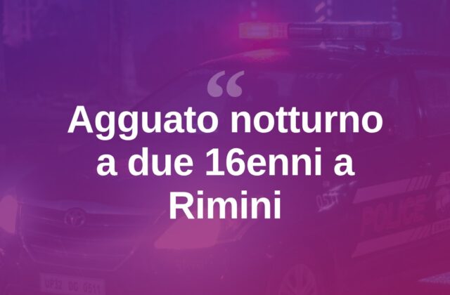 Rimini, agguato notturno a due 16enni: uno accoltellato