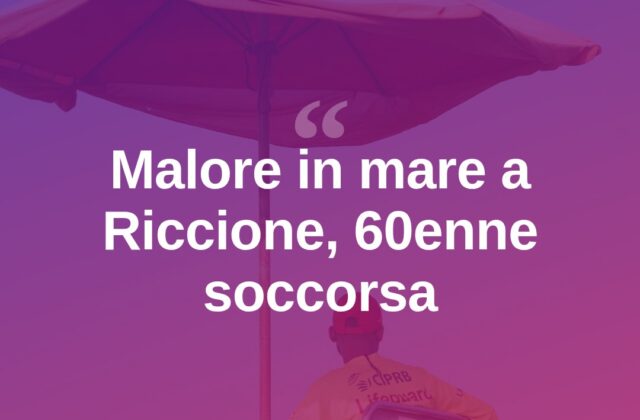 Riccione, malore in acqua: 60enne salvata dal bagnino