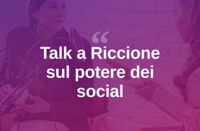 A Riccione un talk su “Potere Social” e il loro peso nella società