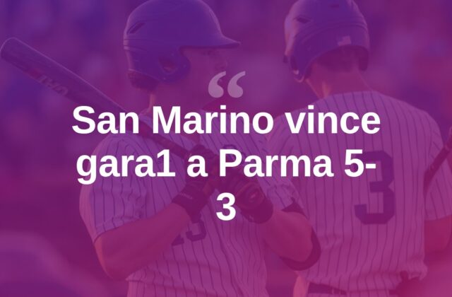 Baseball, San Marino vince gara1 a Parma: 5-3
