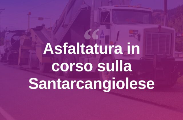 Asfaltatura SP14-Santarcangiolese, lavori nel tratto urbano