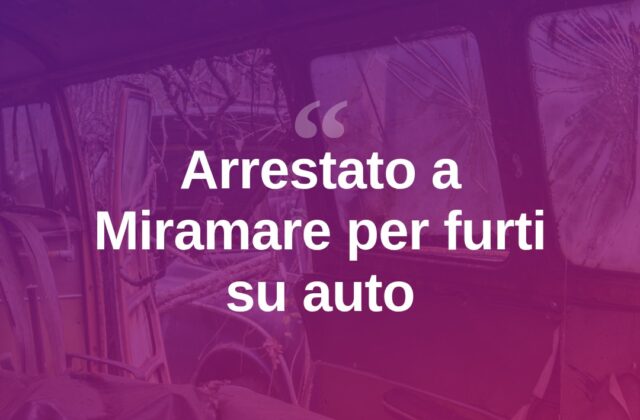 Miramare, rompe finestrini a calci per rubare: arrestato