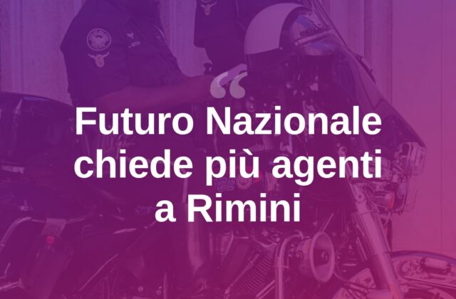 Sicurezza, Futuro Nazionale in piazza: “Rimini merita più agenti”