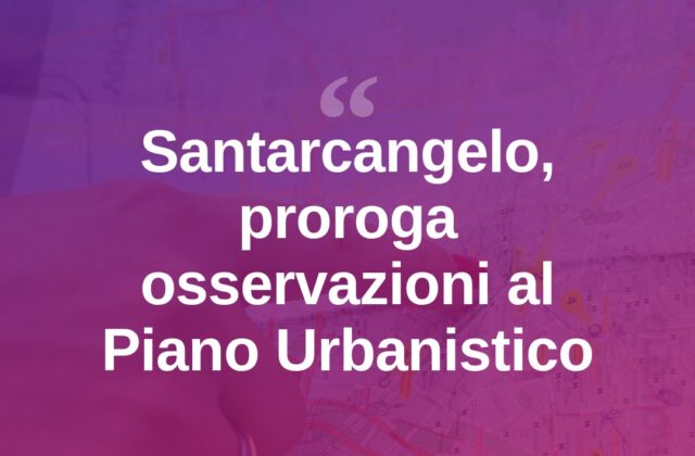 Santarcangelo, PUG: prorogati i termini per le osservazioni