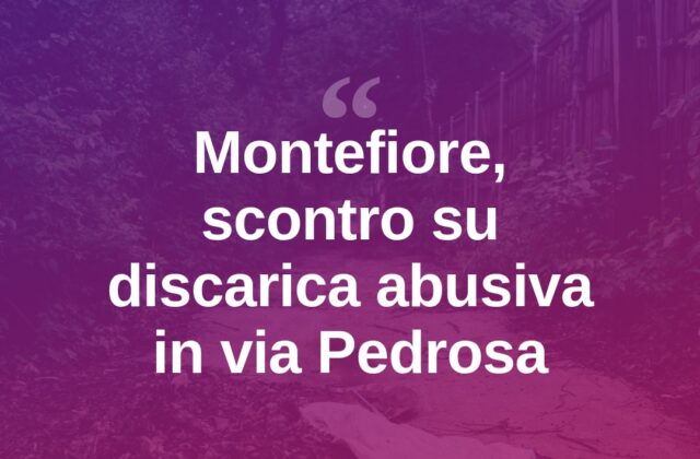 Montefiore: scontro comune-minoranza su discarica in via Pedrosa