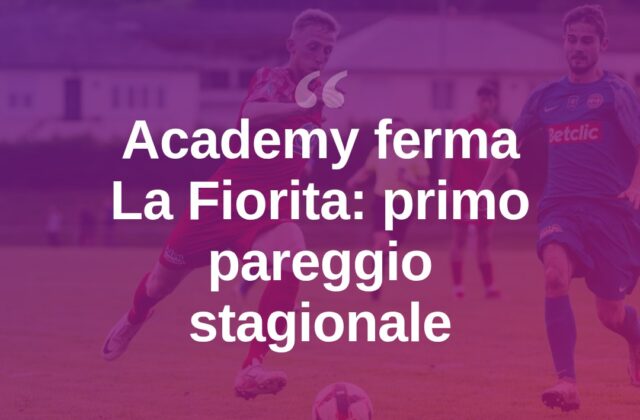 Academy, arriva il primo punto: pareggio con La Fiorita