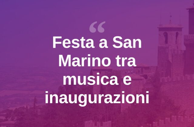 San Marino in festa: musica in funivia e tre inaugurazioni