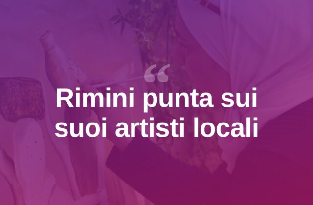 Rimini valorizza i suoi artisti: nasce un progetto identitario